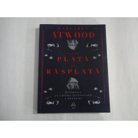 INTRE PLATA SI RASPLATA - MARGARET ATWOOD